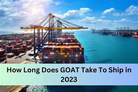 How long is goat shipping. Things To Know About How long is goat shipping. 